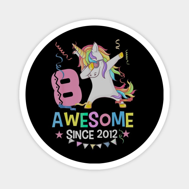 Girls 8th 8yr Birthday Unicorn Dabbing Awesome Since 2012 Magnet by daylightpombo3